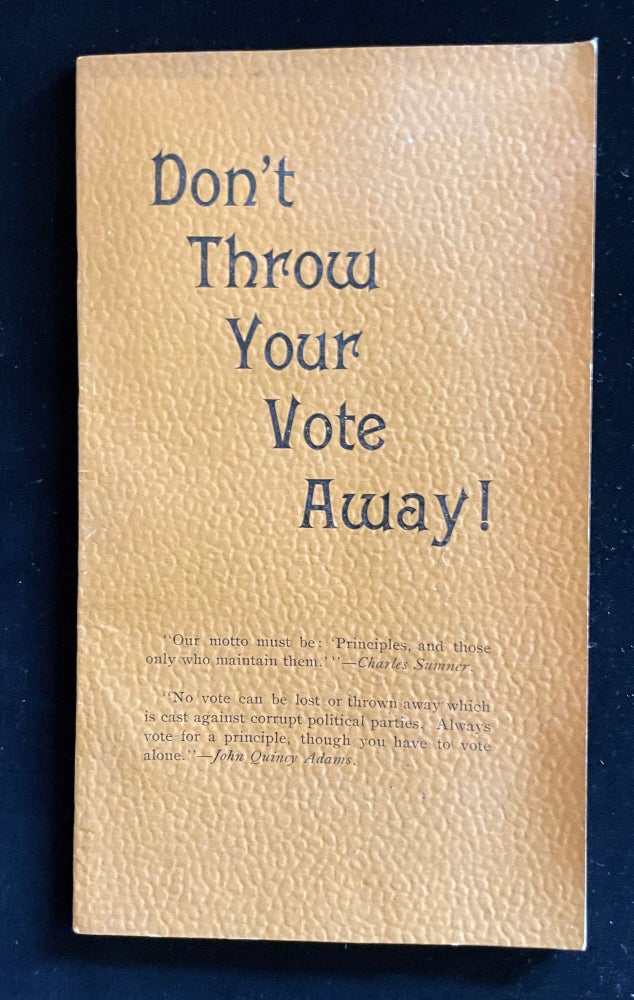 Item #013064 DON'T THROW YOUR VOTE AWAY! General John Bidwell, Prohibition Party, Connecticut.
