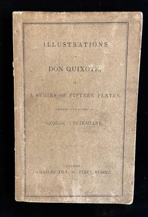 Item #013088 Illustrations of Don Quixote in a Series of Fifteen Plates. George CRUIKSHANK