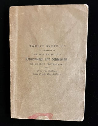 Item #013089 Twleve Sketches Illustrative of Sir Walter Scott's Demonology and Witchcraft. George...