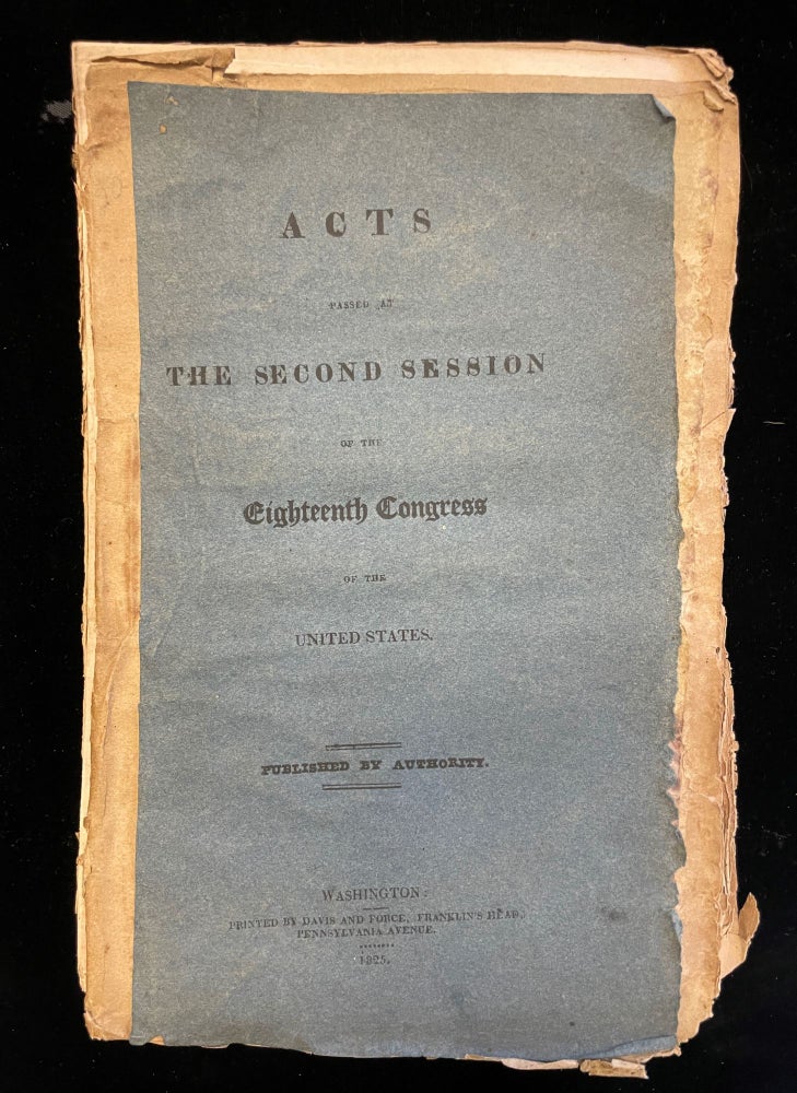 Item #013097 Acts Passed at the First Session of the Eighteenth Congress of the United States AND Passed at the Second Session of the Eighteenth Congress of the United States [1823-1825]