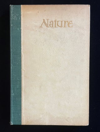 THE ESSAY ON NATURE as written by Ralph Waldo Emerson, and included in his second book of essays ; now reprinted at the Press of Alwil Shop, in Ridgewood, New Jersey : 1803-1903