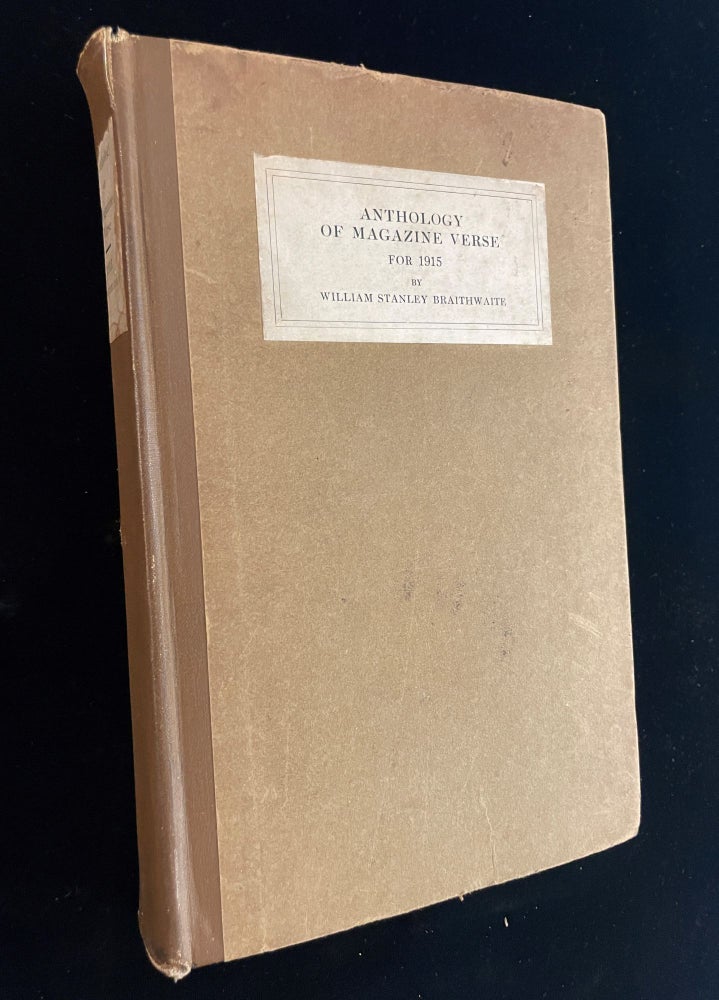 Item #013131 ANTHOLOGY OF MAGAZINE VERSE FOR 1915 AND YEAR BOOK OF AMERICAN POETRY. William Stanley. Robert Frost Braithwaite, Sara Teasdale, Amy Lowell, contributors.