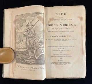 THE LIFE OF ROBINSON CRUSOE, OF YORK, MARINER WHO LIVED EIGHT AND TWENTY YEARS IN AN UNINHABITED...