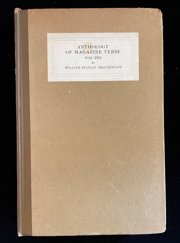 Item #013135 ANTHOLOGY OF MAGAZINE VERSE FOR 1914 AND YEAR BOOK OF AMERICAN POETRY. William Stanley. Vachel Lindsay Braithwaite, Louis IntermeyerEdwin Arlington Robinson, contributors.