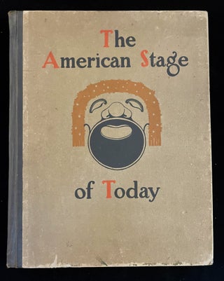 Item #013146 The American Stage Of Today Biographies and Photographs of One Hundred Leading...