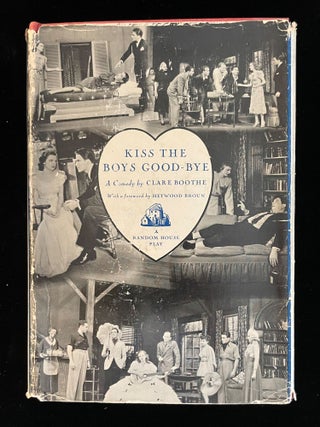Item #013156 KISS THE BOYS GOOD-BYE. Clare. . Broun Boothe, Heywood, Clare Boothe Luce, forward by