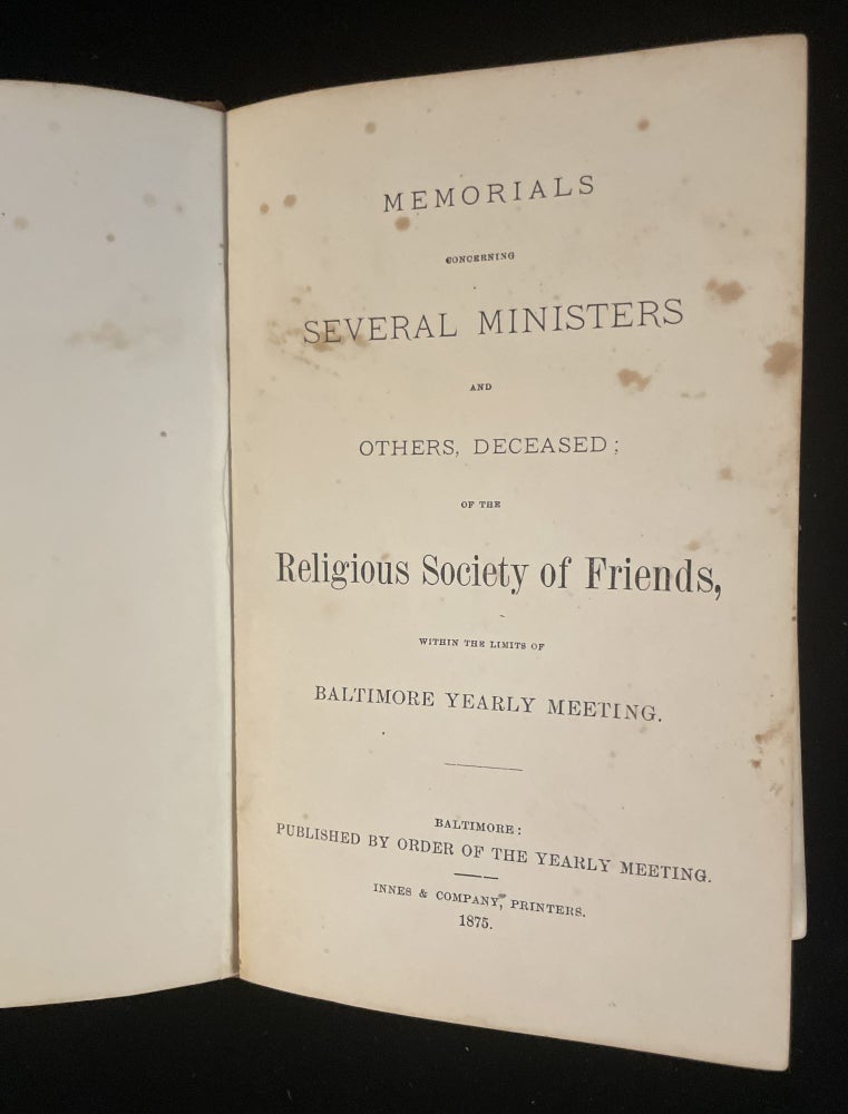 Item #013267 MEMORIALS CONCERNING SEVERAL MINISTERS AND OTHERS DECEASED OF THE RELIGIOUS SOCIETY OF FRIENDS WITHIN THE LIMIITS OF THE BALTIMORE YEARLY MEETING. Quakers.