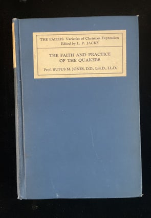 Item #013268 THE FAITH AND PRACTICES OF THE QUAKERS. Rufus M. Jones