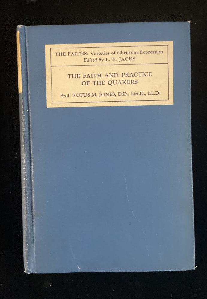 Item #013268 THE FAITH AND PRACTICES OF THE QUAKERS. Rufus M. Jones.