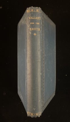 Item #013272 VALIANT FOR THE TRUTH; OR SOME MEMORIALS OF GEORGE FOX AND HIS EARLY FRIENDS. Ruth...