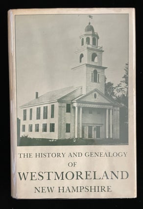 Item #013283 HISTORY OF WESTMORELAND (GREAT MEADOW) NEW HAMPSHIRE 1741 - 1970 AND GENEALOGIGICAL...