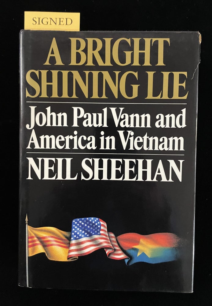 Item #013338 A BRIGHT AND SHINING LIE: JOHN PAUL VANN AND AMERICA IN VIETNAM. Neil Sheehan, Frances FitzGerald.