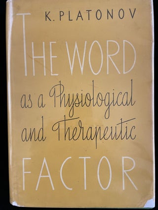 Item #013367 THE WORD AS A PHYSIOLOGICAL AND THERAPEUTIC FACTOR. K. I. Platonov
