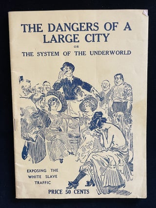 Item #013369 The traffic in girls : white slavery as now practiced in America, including detailed...