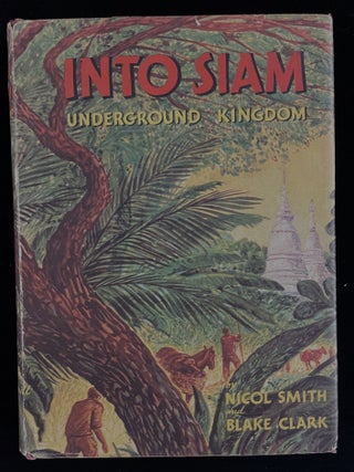 Item #013393 INTO SIAM UNERGROUND KINGDOM. Nicol Smith, Blake Clark