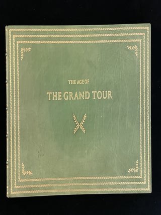 Item #013483 The Age of the Grand Tour : Sketches of the Manners, Society & Customs of France,...