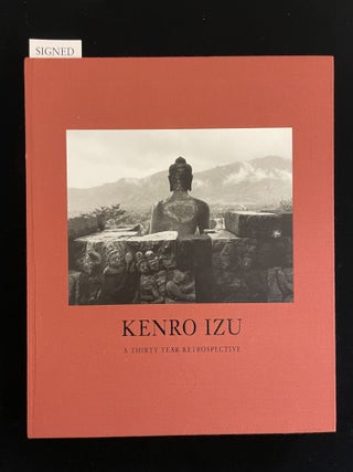 Item #013567 KENRO IZU: A THIRTY YEAR RETROSPECTIVE. Kenro . Greenberg Izu, Howard, photography,...