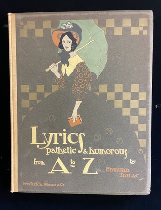 Item #013577 LYRICS PATHETIC & HUMOROUS FROM A TO Z. Edmund Dulac