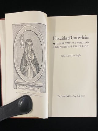 Item #013763 Hroswitha of Gandersheim: Her Lie, Times, and Works, and A Comprehensive...