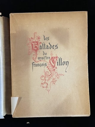 Item #013772 Ballades de Villon. Ymaigiées par messire Hérouard, bellement escrites par messire...