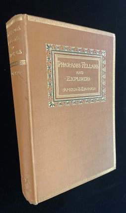 Item #013812 Pharaohs, Fellahs and Explorers. Amelia B. Edwards