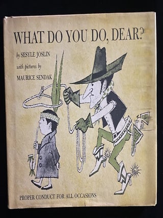 Item #013822 WHAT DO YOU DO, DEAR? Seslye. Sendak Joslin, Maurice, pictures by
