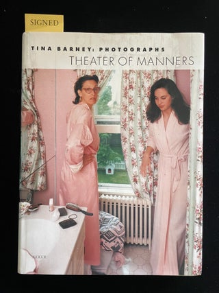 Item #013859 TINA BARNEY PHOTOGRAPHS - THEATER OF MANNERS. Tina . Tina Barney Barney, Andy...