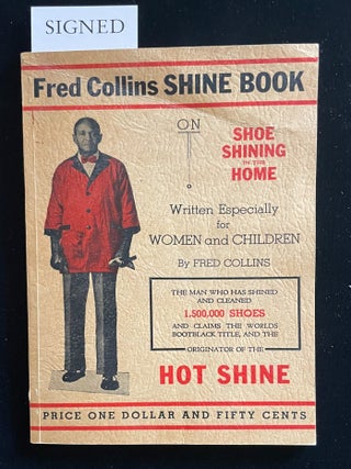 Item #013877 FRED COLLINS SHINE BOOK ON SHOE SHINING IN THE HOME. WRITTEN ESPECIALLY FOR WOMEN...