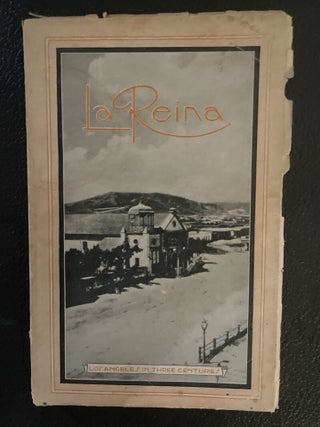 LA REINA. LOS ANGELES IN THREE CENTURIES. A VOLUME COMMEMORATING THE FORTIETH ANNIVERSARY OF THE...