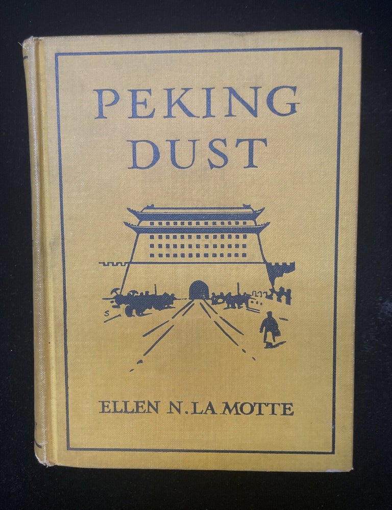 Item #013955 PEKING DUST. Ellen N. La Motte.