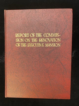 Report of the Commission on the Renovation of the Executive Mansion