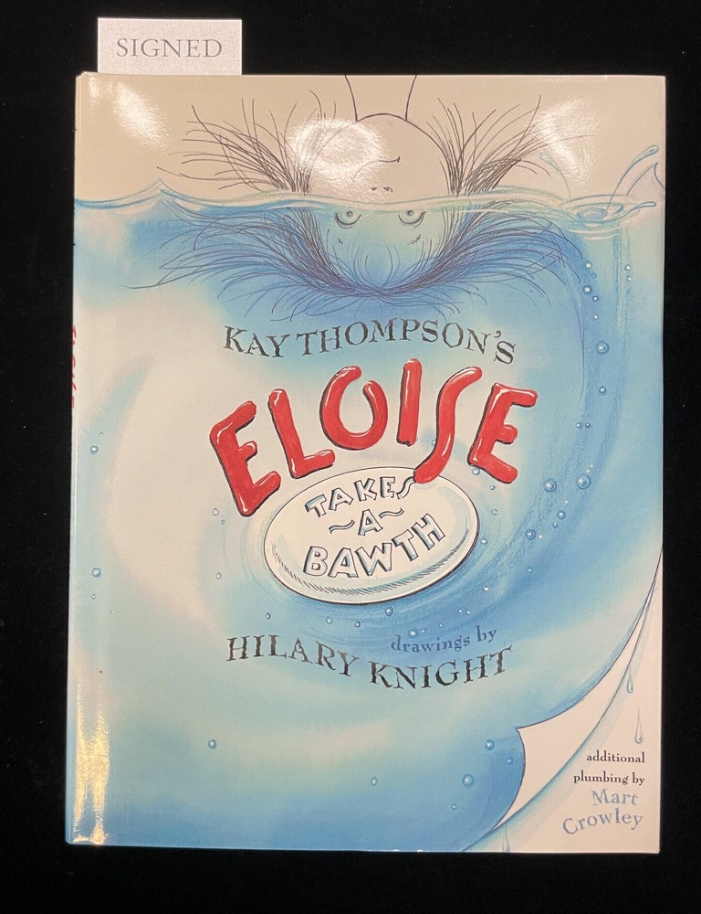 Item #013960 KAY THOMPSON'S ELOISE TAKES A BAWTH. Kay Thompson, Mart. Knight Hilary Crowley, drawings by.