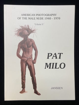 Pat Milo: American Photography of the Male Nude 1940-1970, Volume 5