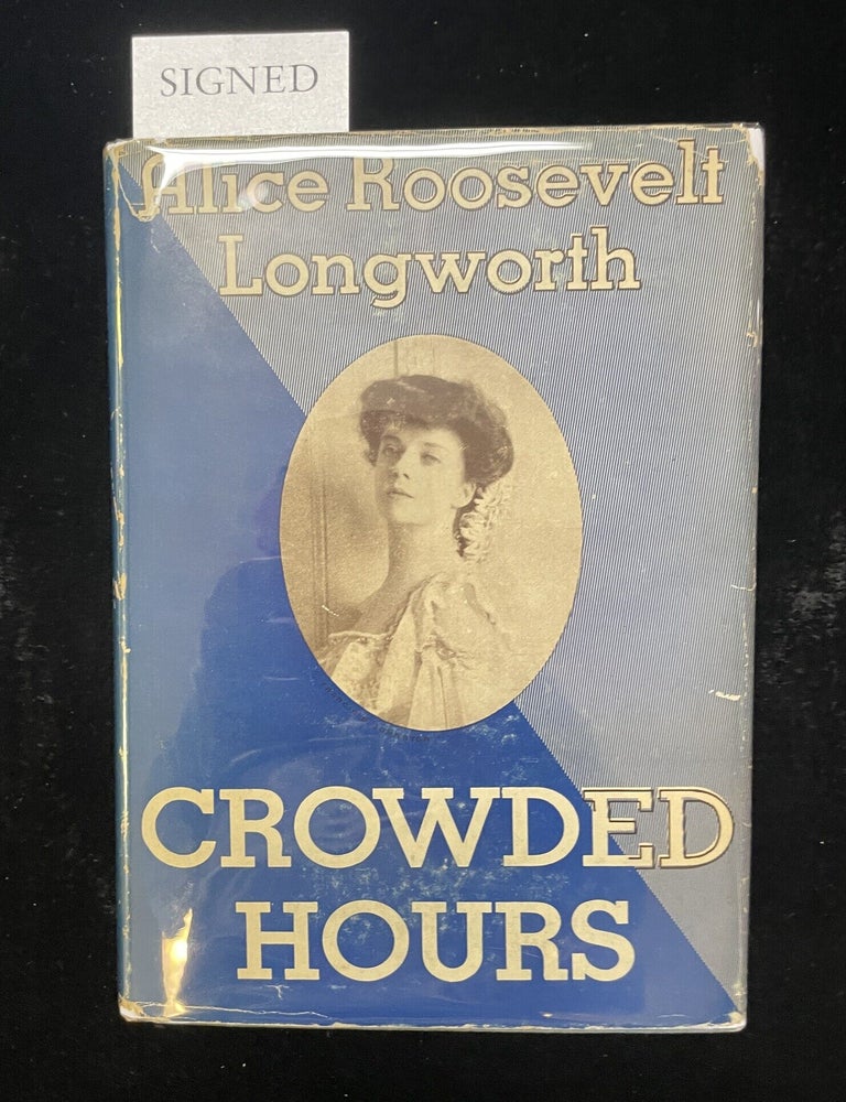 Item #013969 CROWDED HOURS. Alice Roosevelt Longworth.
