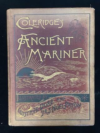 THE RIME OF THE ANCIENT MARINER. IN SEVEN PARTS. WITH ILLUSTRATIONS BY GUSTAVE DORE AND SIR...